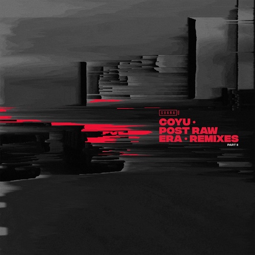 Coyu - Post Raw Era Remixes Part II [SUARA433]